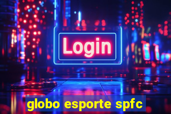 globo esporte spfc